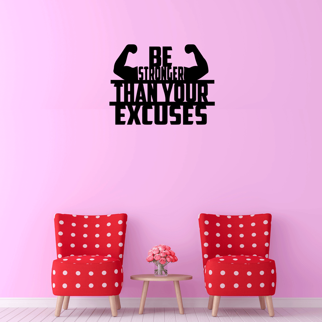 Be Stronger Than Your Excuses Metal Wall Art, view 8 by MetalPlex