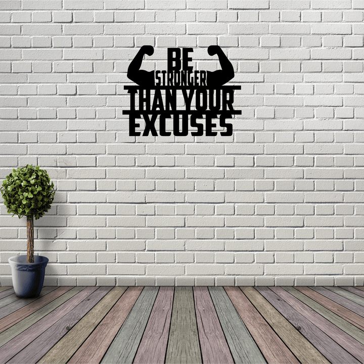 Be Stronger Than Your Excuses Metal Wall Art, view 10 by MetalPlex