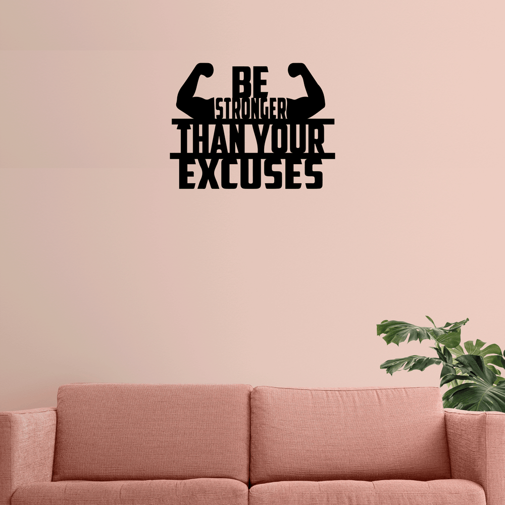 Be Stronger Than Your Excuses Metal Wall Art, view 2 by MetalPlex
