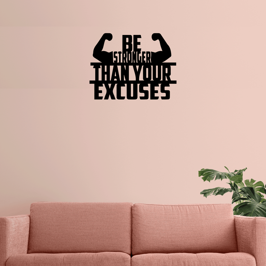 Be Stronger Than Your Excuses Metal Wall Art, view 2 by MetalPlex