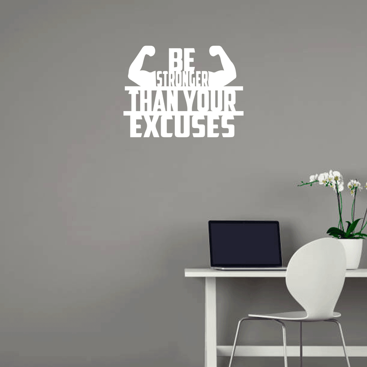 Be Stronger Than Your Excuses Metal Wall Art, view 4 by MetalPlex
