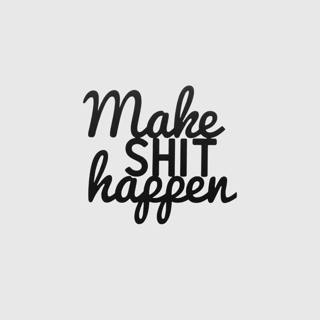 Make Shit Happen Metal Wall Art – Motivational Office Wall Decor