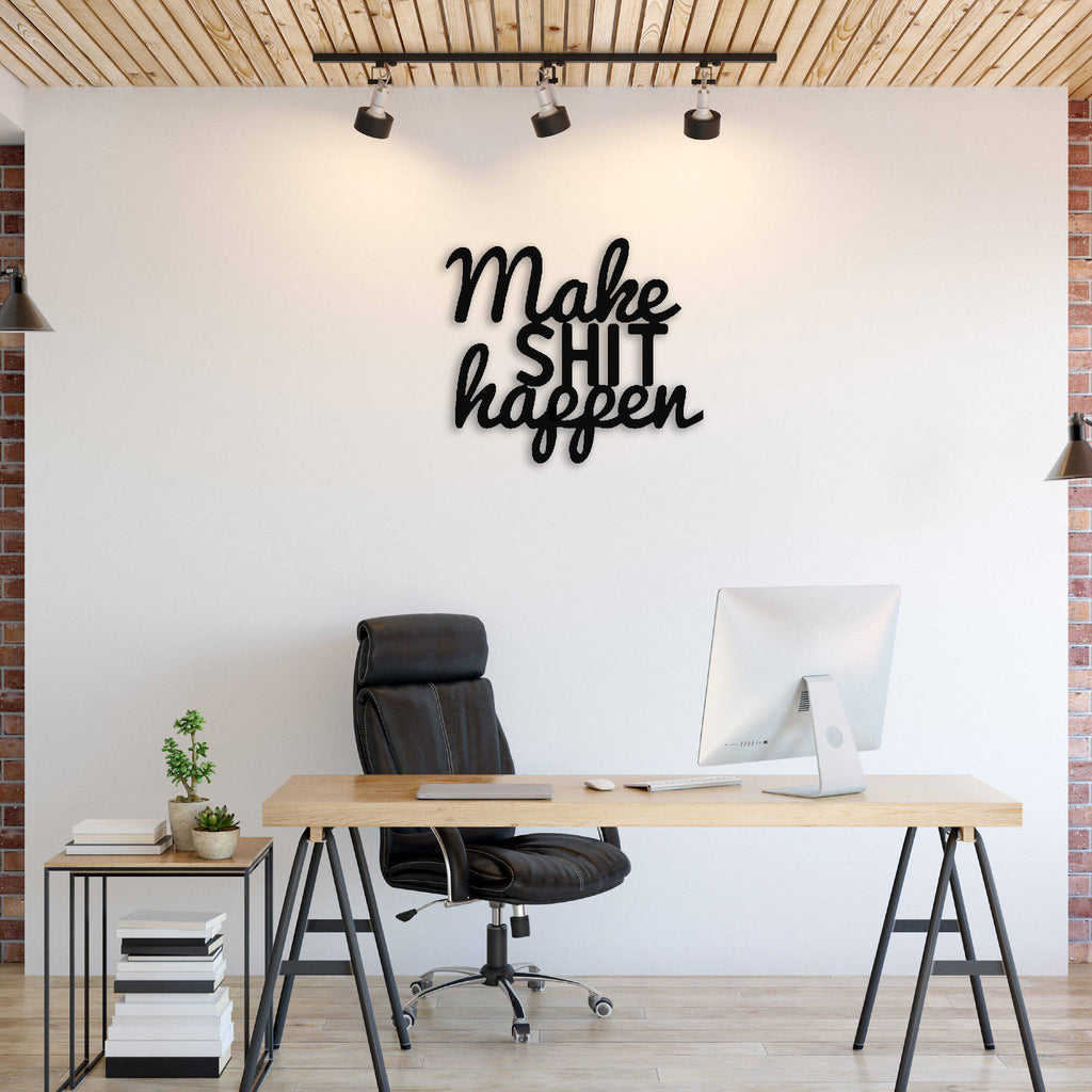 Make Shit Happen - Metal Wall Art - MetalPlex