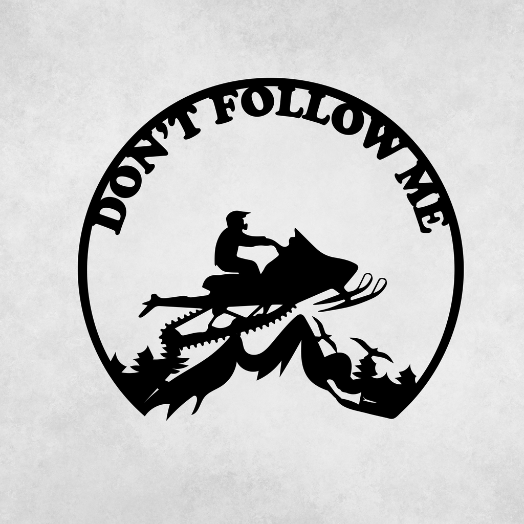 Snowmobiler -Don't Follow Me  - Metal Wall Art - MetalPlex