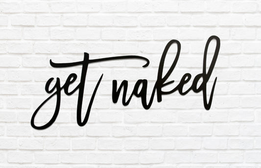 Get Naked - Metal Wall Art