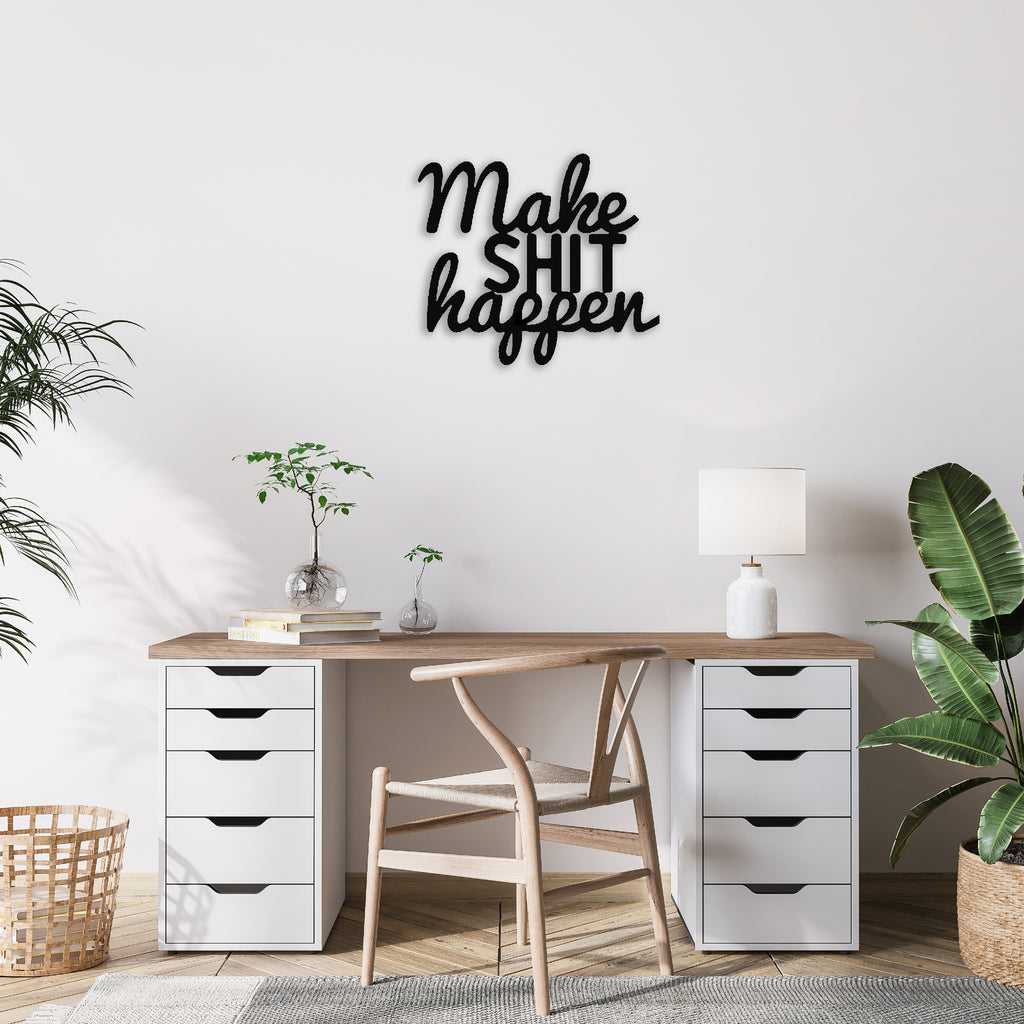 Make Shit Happen - Metal Wall Art - MetalPlex